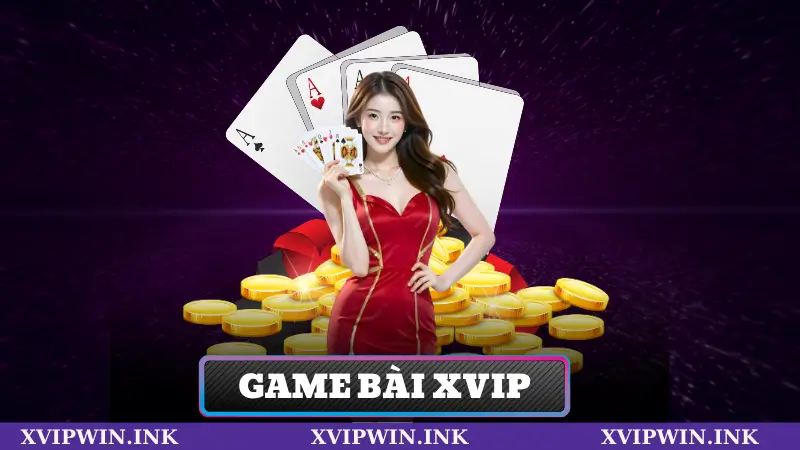 Game Bài Xvip – Sảnh Chơi Bài Trực Tuyến Đa Dạng Và Hấp Dẫn